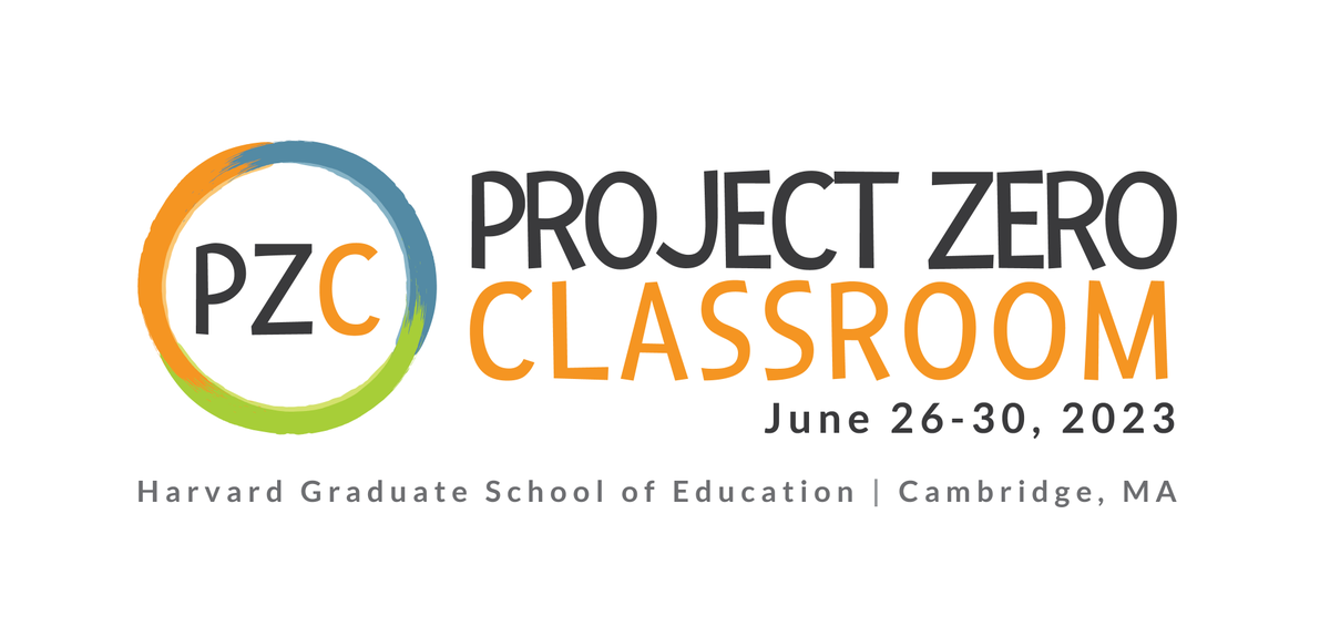 SAVE the DATE! The in-person return of Project Zero Classroom (PZC) is June 26-30, 2023. Explore PZ ideas &amp; practices with researchers, experienced educators, &amp; participants from around the world. Registration &amp; scholarship applications open Nov 28, 2022 pzero.in/pzc2023