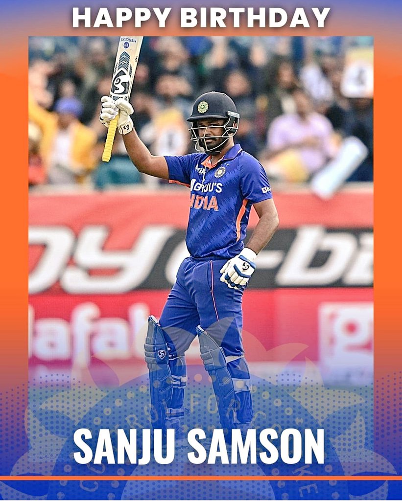 Happy birthday our hero Sanju Samson     stay blessed     