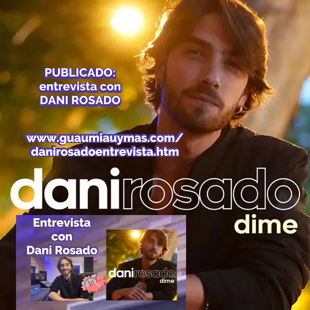 Entrevista con #DaniRosado sobre #Dime , el EP "Mi Juego Vol.1" ,  el ser coprotagonista en el musical de Nacho  Cano "Malinche" , Rafa Sardina, <a href="/EemilioEesteban/">Emilio Esteban</a> , Víctor Elías , "Go! Vive a tu manera" , próximos proyectos y más guaumiauymas.com/danirosadoentr…