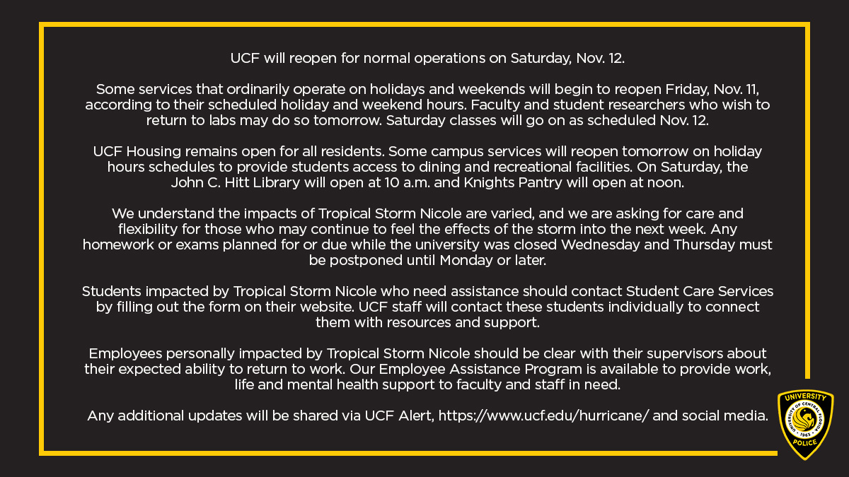 #UCFAlert: UCF will reopen for normal operations on Saturday, Nov. 12. Check your UCF email and our hurricane website for more details on our reopening timeline. 

Full message 👇 and here: ucf.edu/hurricane/