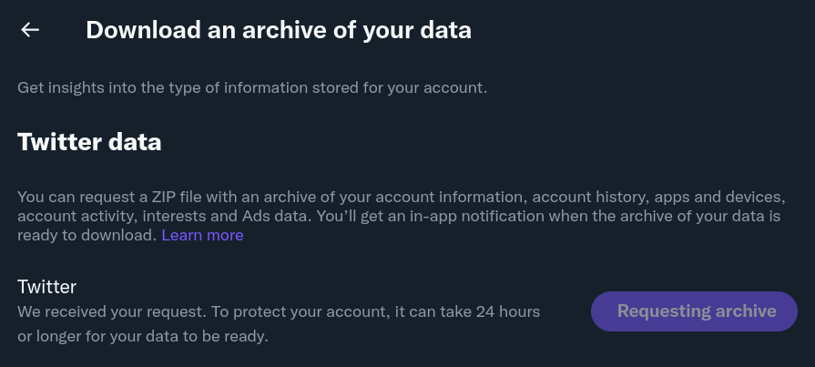 gertvdijk's tweet image. "it can take 24 hours or longer for your data to be ready"

I hope that's before the #CollapseOfTwitter. 🥲
#TwitterCollapse