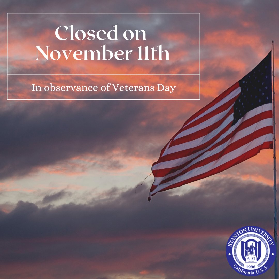 Stanton_Uni's tweet photo. Stanton University will be observing Veterans Day on Friday, November 11. The campuses and offices will be closed on that day. Campuses and offices will resume their regular hours on Monday, Nov. 14.

#StantonUniversity #GardenGrove #LosAngeles #PGM #KCA #BBA #MBA #VeteransDay https://t.co/U5XBC3S3wh