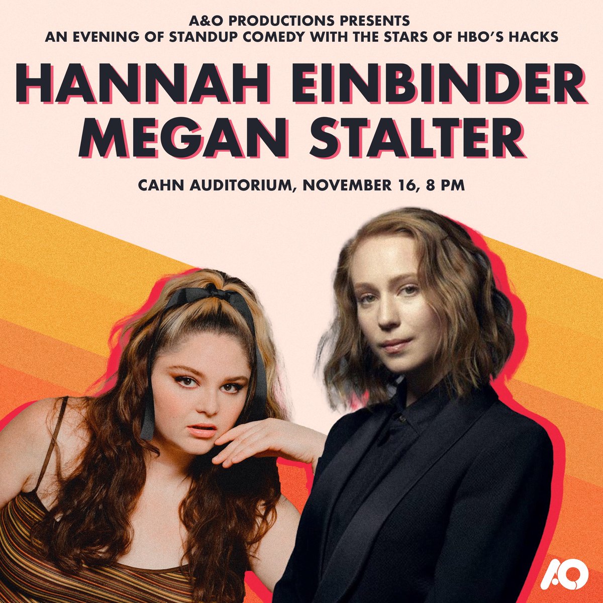 A&amp;O Productions is proud to present a night of stand-up comedy with two stars of HBO's Hacks. Help us welcome Hannah Einbinder and Megan Stalter as our 2022 Fall Speakers at the Cahn Auditorium stage on Wednesday, 11/16 at 8 pm. Tickets available at 3 pm on Friday!