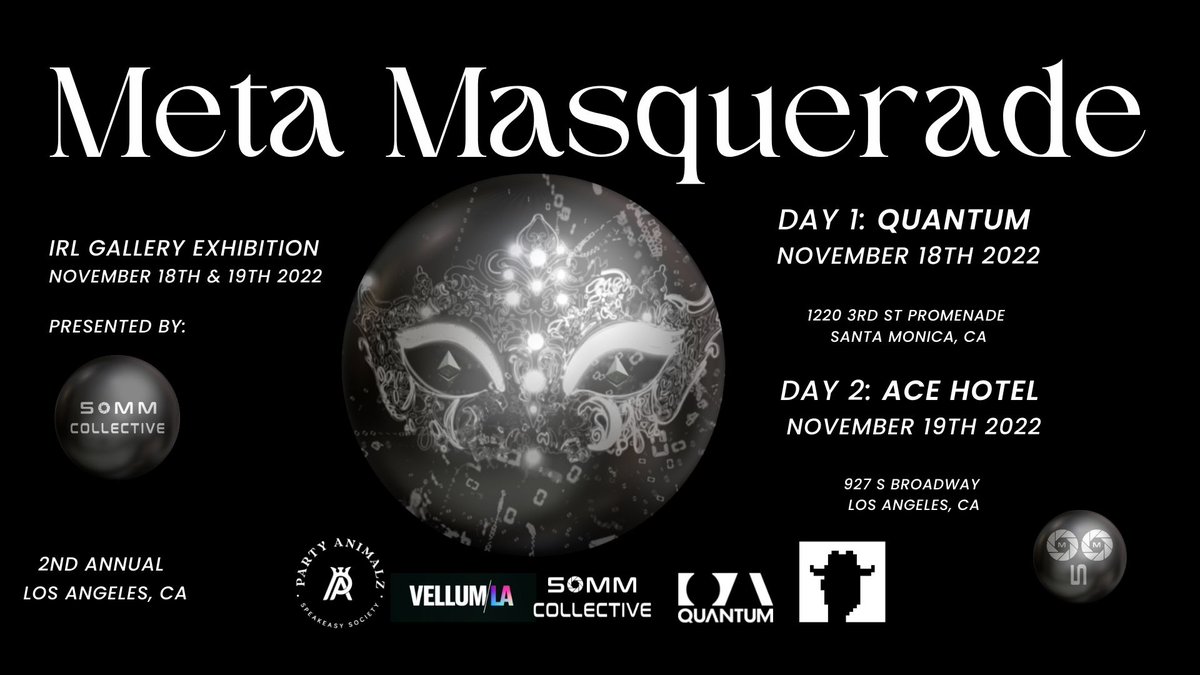 <a href="/kokkyt/">Kokky Tau</a> The Meta Masquerade is a 2-Day IRL experience in Los Angeles, CA that provides an elevated art experience to the community. 
Day 1- Lunch &amp; Panel discussion

Day 2 - Gallery Exhibition &amp; Ball

RSVP: 50mmcollective.com/rsvp
Gallery Banner Token: bit.ly/3DapHX7