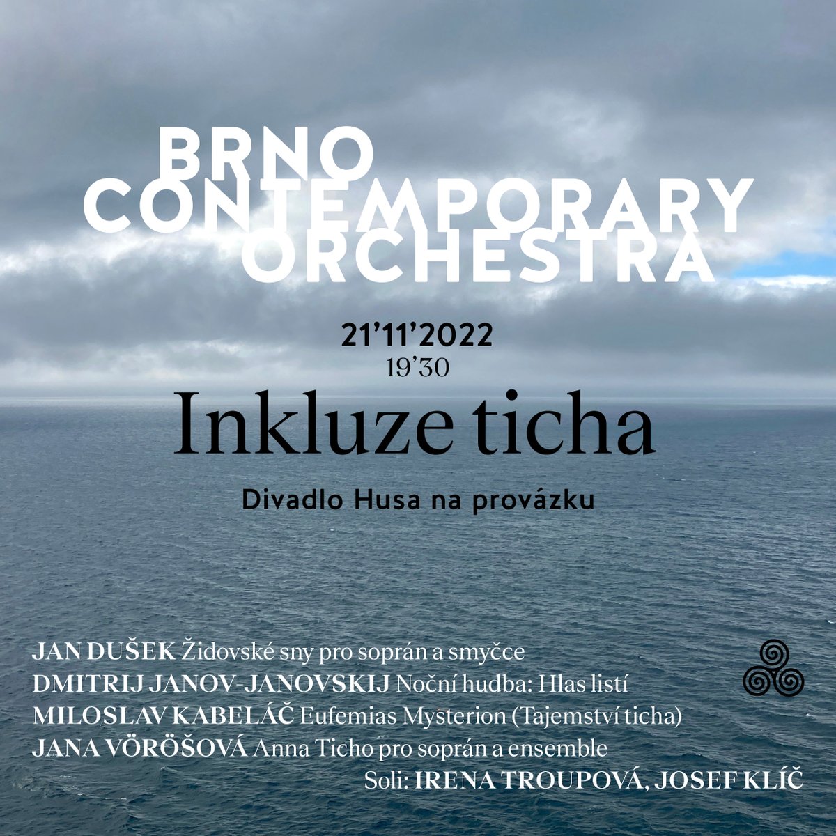 CONCERT! 
<a href="/HusaNaProvazku/">Husa na provázku</a> <a href="/BrnoOrchestra/">Brno Contemporary Orchestra</a>
21.11.2022 7.30PM!