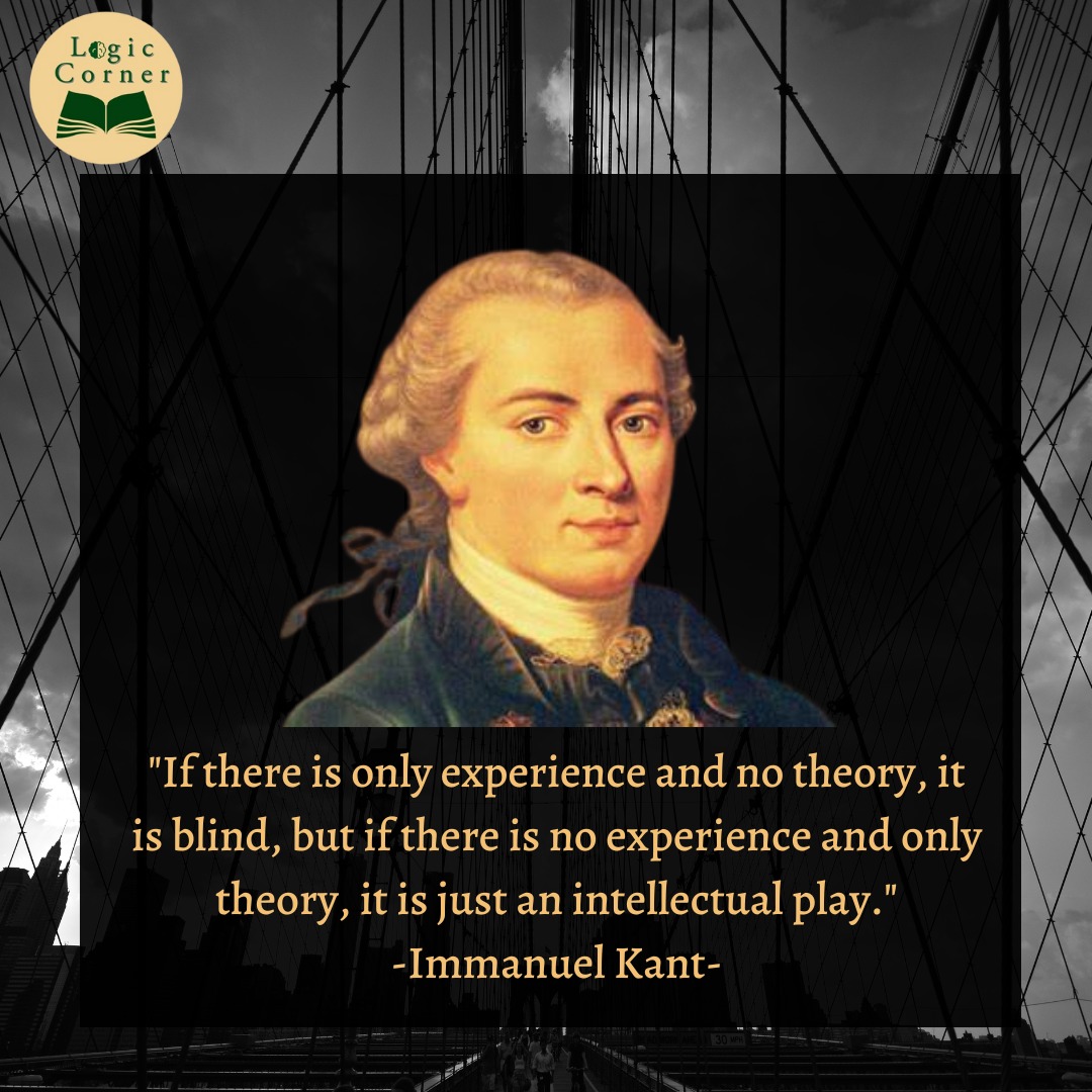 LogicCorner's tweet photo. "If there is only experience and no theory, it is blind, but if there is no experience and only theory, it is just and intellectual play."
-Immanuel Kant-
#filsafatquote 
#filsafatquotes 
#philsophyquotes 
#philosophy 
#quoteoftheday 
#immanuelkant 
#immanuelkantquotes https://t.co/52WzeVICoN