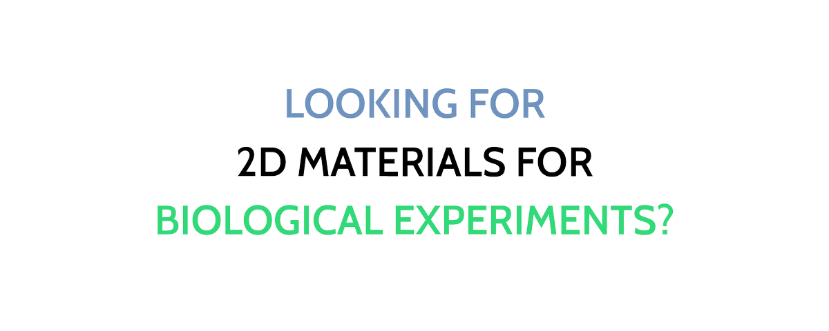 graph_bio's tweet photo. LOOKING FOR...
· Conductive, isolating or semiconducting 2D materials?
· 2D materials for catalysts?
· 2D materials for toxicological studies?
· 2D materials for biological experiments? https://t.co/14gIXP6mqF