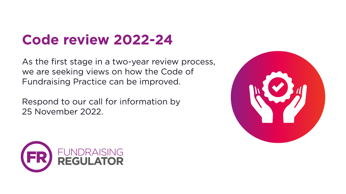 FundrRegulator's tweet photo. The #CodeReview call for information, which seeks your views on how the #CodeOfFundraisingPractice can be improved, closes on 25 Nov 22. Anyone with relevant knowledge or experience is invited to respond https://t.co/JA9q9A3UVz https://t.co/jl2kxwKXxD