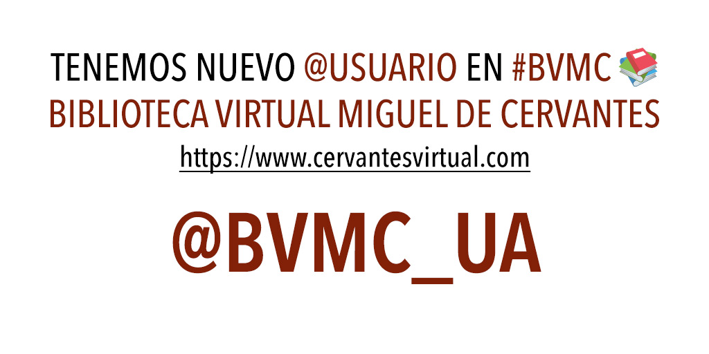 ¿Sabes qué en la Biblioteca Virtual Miguel de Cervantes, #BVMC 📚, hemos cambiado el nombre de usuario en Twitter? 

Ahora somos ➡️<a href="/BVMC_UA/">BVMC</a>
 
Síguenos en <a href="/BVMC_UA/">BVMC</a> , publicamos diariamente #efemérides, #citas, #poemas... Temas de literatura, historia...

¿A qué esperas😉?
