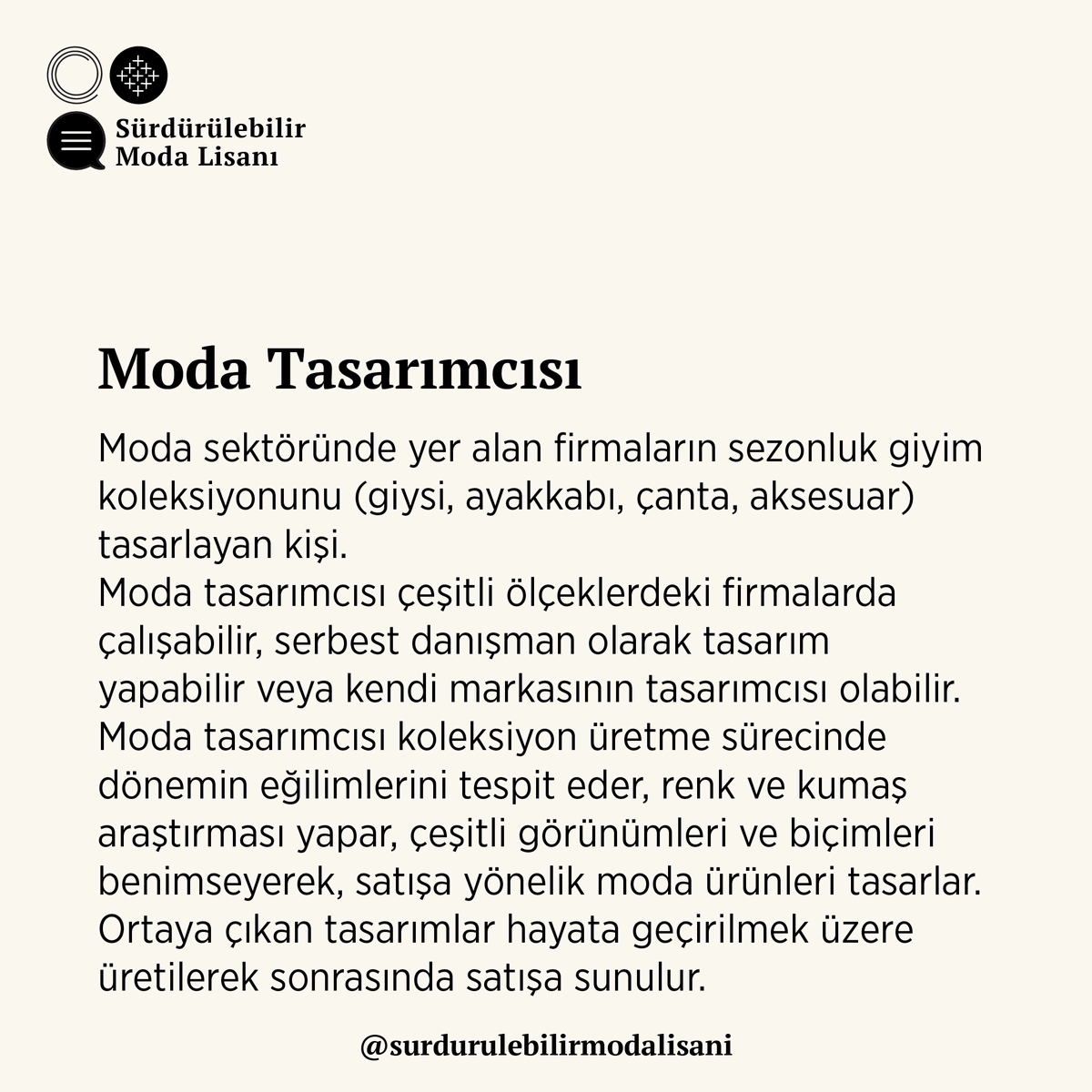 “Moda Tasarımcısı” hakkında detaylı bilgi için:
surdurulebilirmodalisani.com/modatasarimcisi
#değerleriniüstündetaşı #değerlerinikuşan  #moda  #üretim #üretimtüketimdöngüsü #modatasarımı #modatasarımcısı