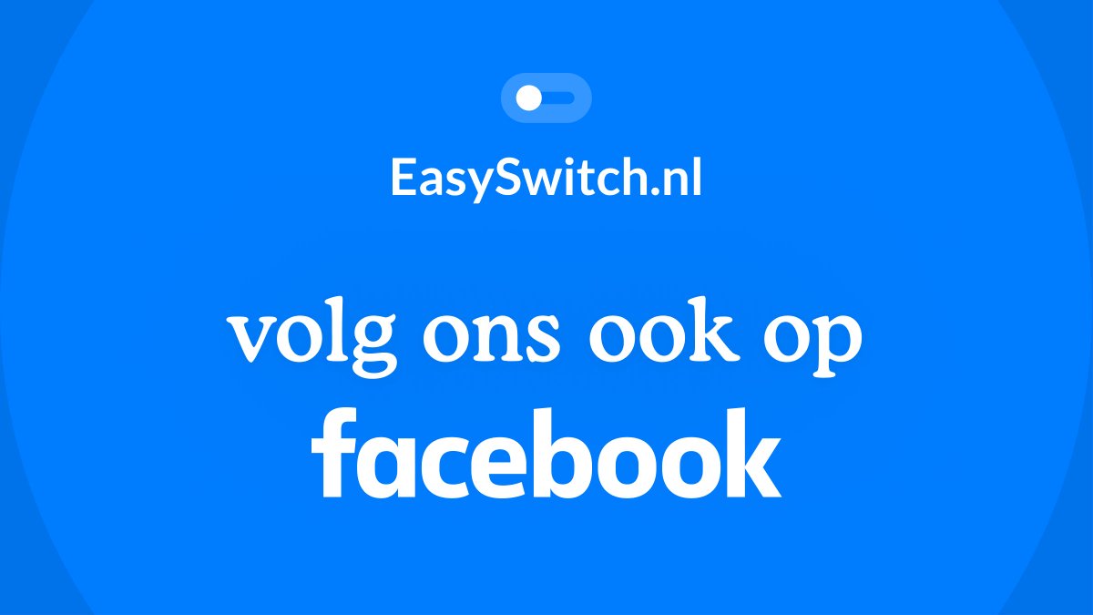 Wist je dat we ook actief zijn op Facebook? Volg ons nu en blijf op de hoogte van de laatste ontwikkelingen binnen EasySwitch.nl
facebook.com/EasySwitch.nl
#terugvolgvrijdag