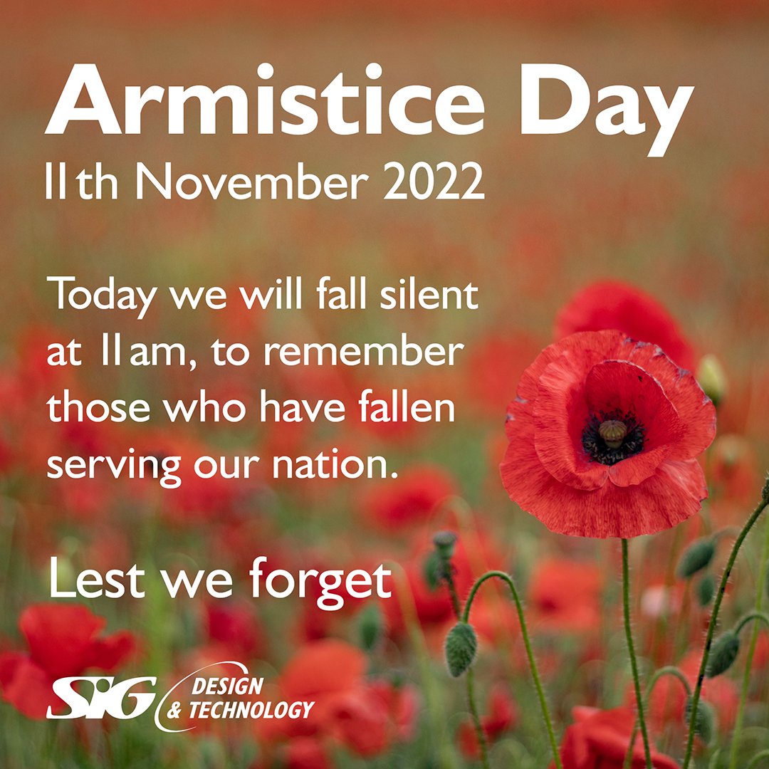 Today the SIG Design &amp; Technology team pay their respect to our armed forces, service men and women past and present. Lest we forget.