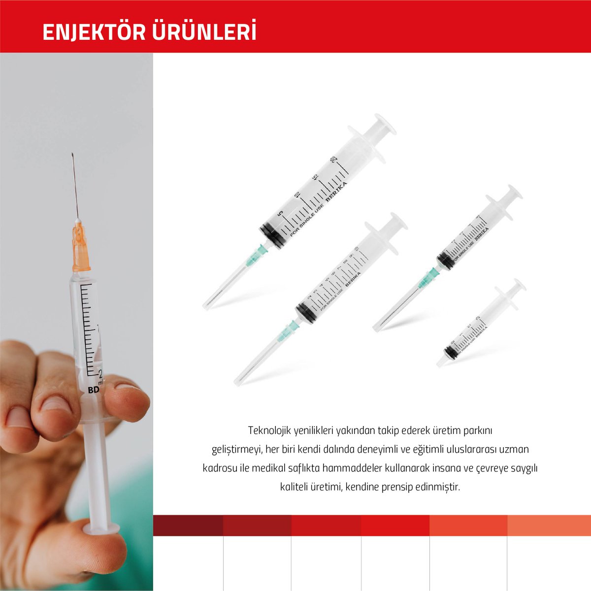 Teknolojik yenilikleri yakından takip ederek üretim parkını
geliştirmeyi, her biri kendi dalında deneyimli ve eğitimli uluslararası uzman
kadrosu ile medikal saflıkta hammaddeler kullanarak insana ve çevreye saygılı
kaliteli üretimi, kendine prensip edinmiştir.