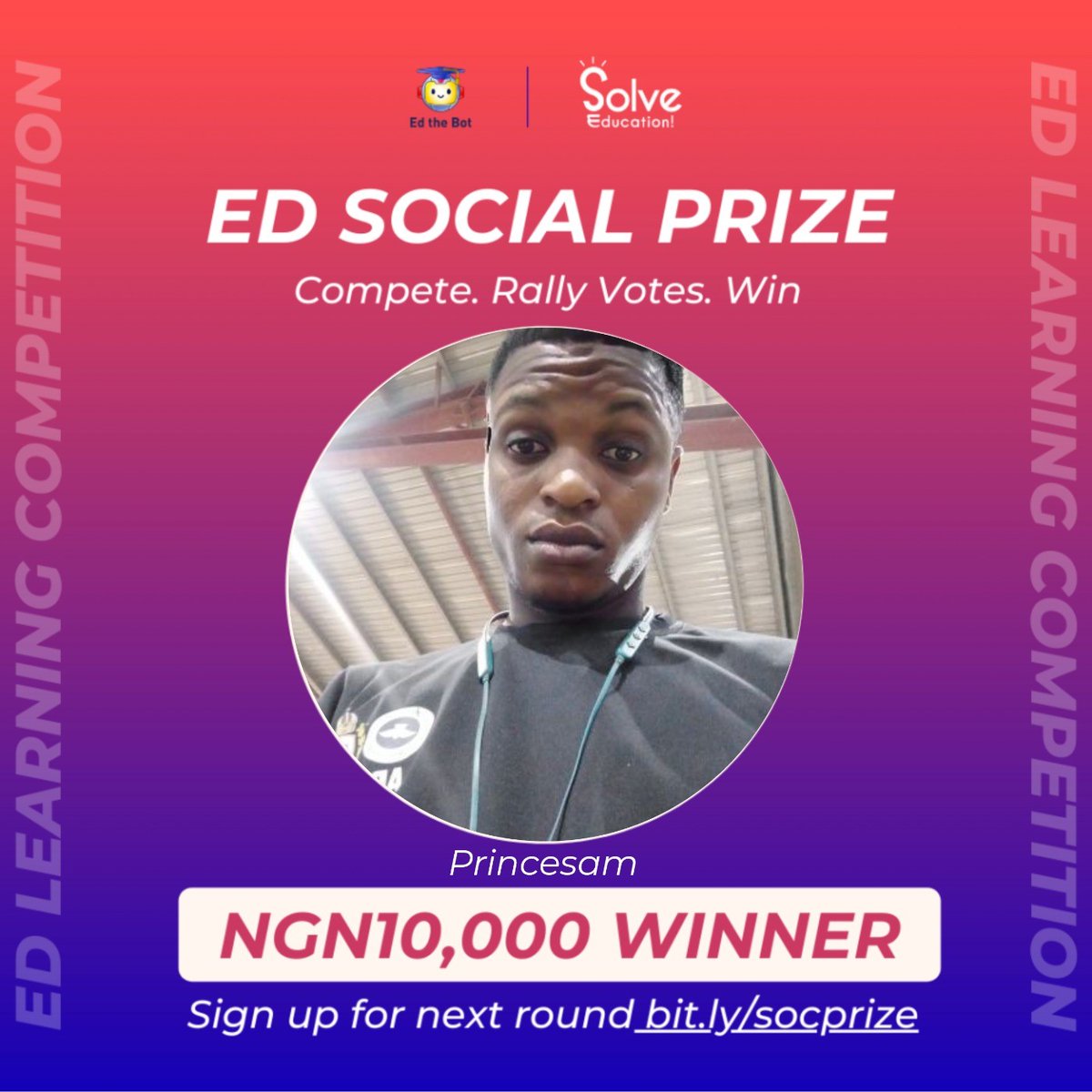 Congratulations Princewill Obrize on winning NGN 10,000 by participating in the Ed Social Ambassadors Program🥳 🎉

Sign Up for the Next Round: tinyurl.com/ambsocial

#solveeducation #social #socialcontest #learningcompetitions