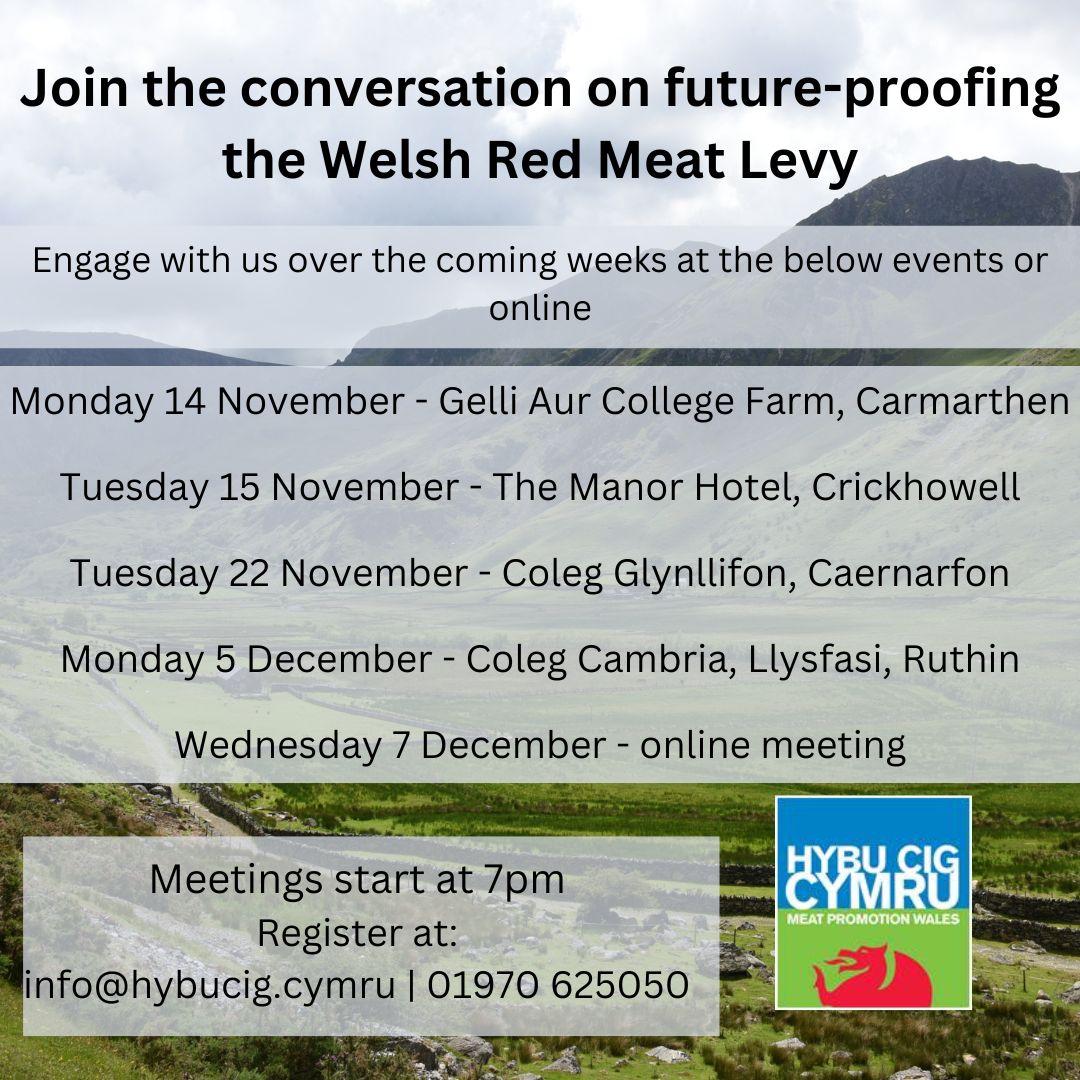 Join us in the coming weeks to have your say on Red Meat Levy rates in Wales.
Details below of dates, locations and how to register
