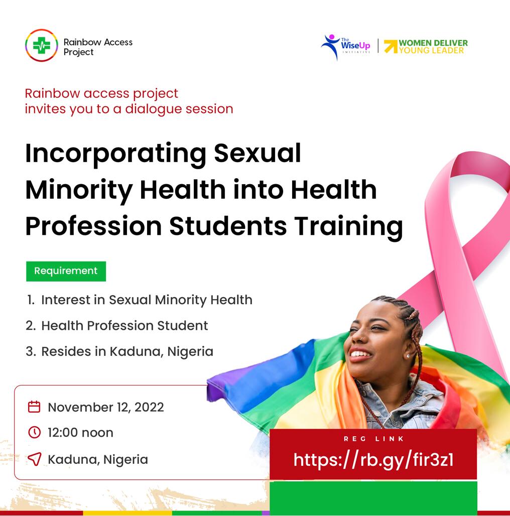 Rainbow Access Project will be hosting a dialogue session on incorporating Sexual Minority Health into Health Profession Students Training this Saturday at Kaduna.

#RainbowAccessProject #WomenDeliver #SexualMinority #TheWiseUpInitiative #Kaduna