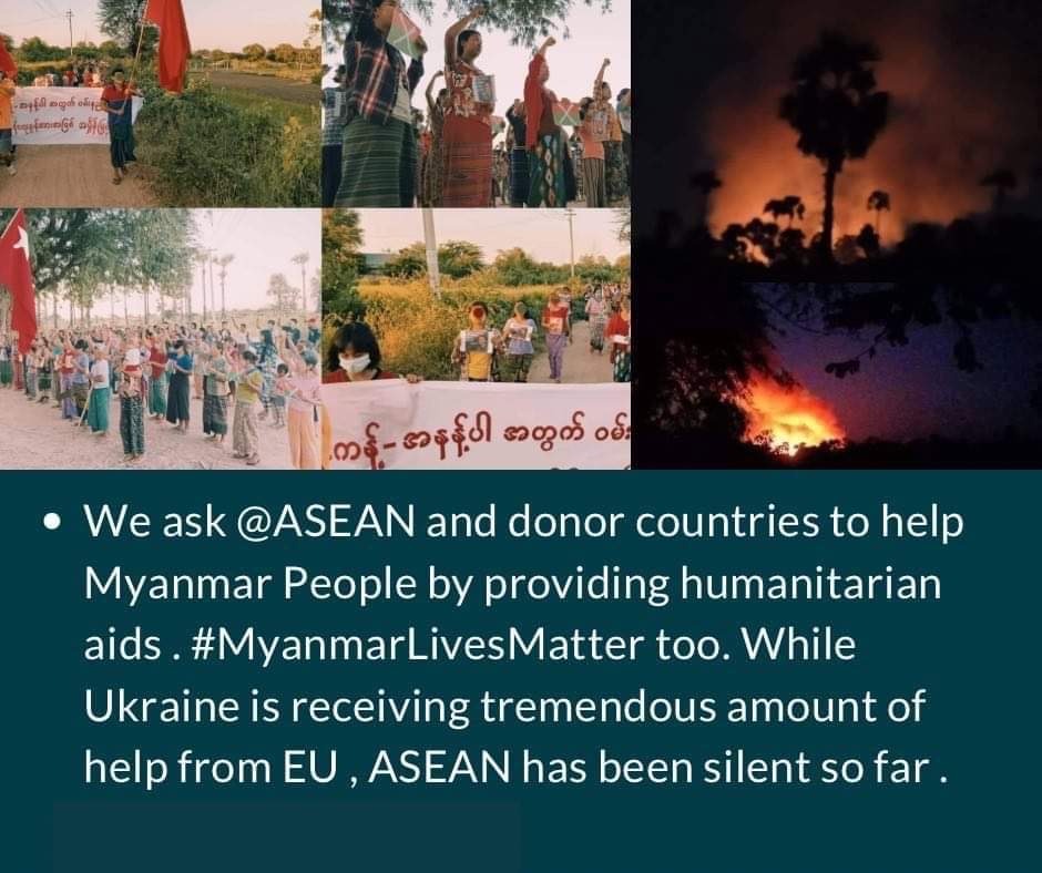 MinHanHtetBurma's tweet photo. We ask @ASEAN and donor countries to help Myanmar People by providing humanitarian aids . #MyanmarLivesMatter too. While Ukraine is receiving tremendous amount of help from EU , ASEAN has been silent so far. #NoMoreAsean5PC
#Anti_Sham_2023_Election https://t.co/dHZx98hqPf