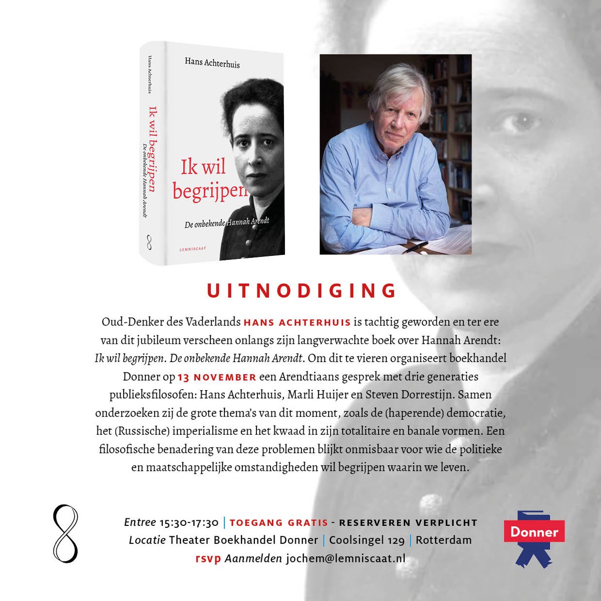 Nog niets te doen dit weekend? Kom zondagmiddag in Rotterdam naar de presentatie van 'Ik wil begrijpen', het nieuwe boek van Hans Achterhuis over Hannah Arendt!
Graag even aanmelden van tevoren.