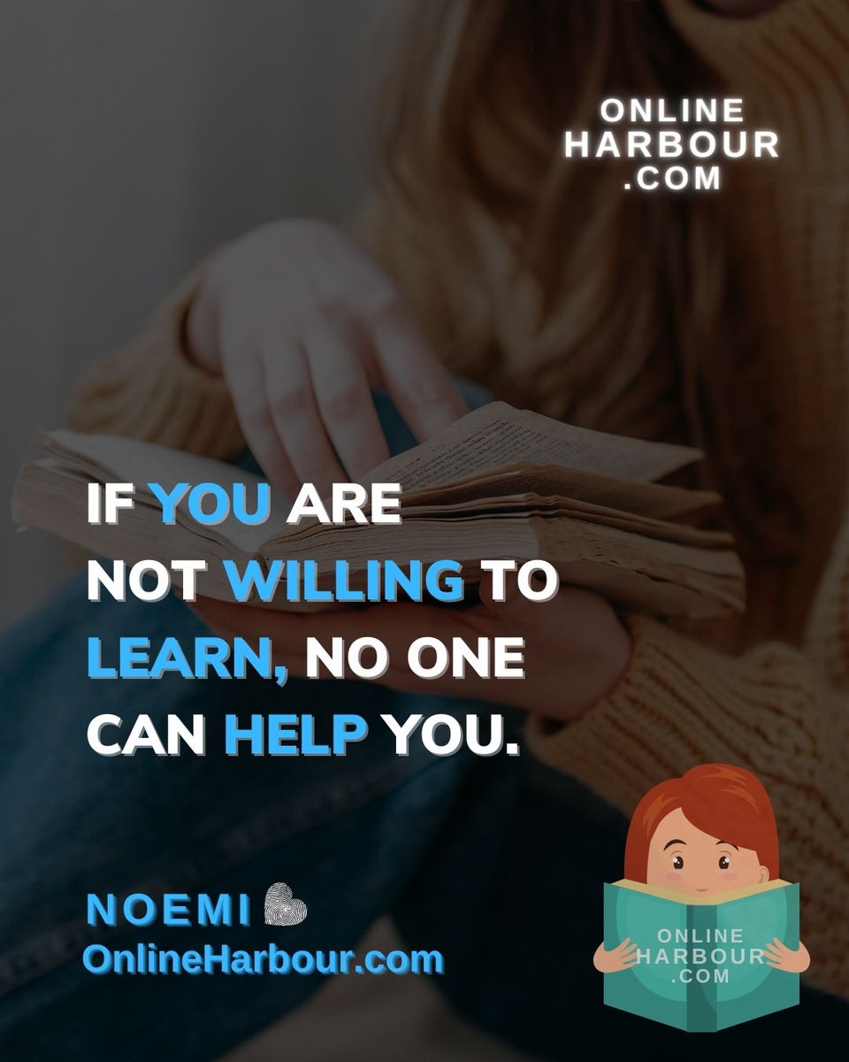 If you are not willing to #learn, no one can help you.

<a href="/NoemiBarrazueta/">Noemi Barrazueta; MBA</a> <a href="/ohbestbooks/">Online Harbour Books</a> <a href="/OnlineHarbour/">Online Harbour</a> <a href="/CG_Strategies/">CG Strategies</a> <a href="/noemismedia/">NOEMI +♥️</a> #books #readers