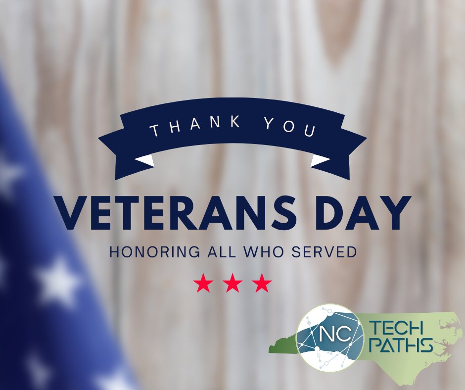 Thank you, Veterans! 
NC Tech Paths is proud to serve those who have served us!
We are especially thankful to all veterans today - though we honor them always.