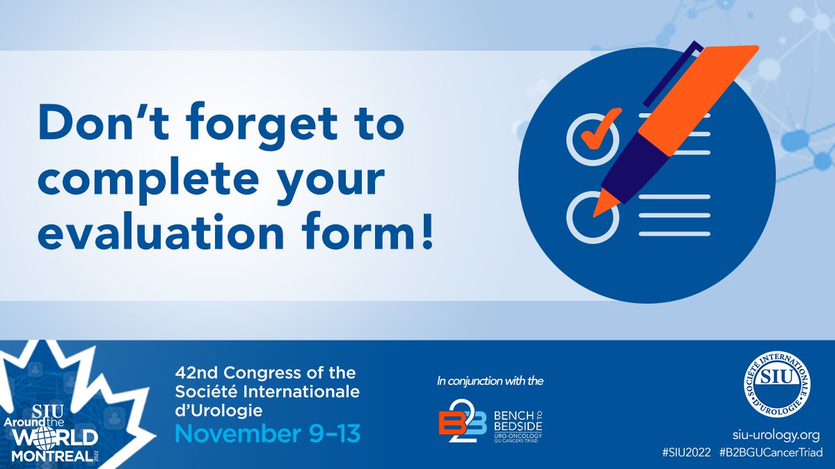 Your feedback is important! Don't forget to fill out the #B2BCancersTriad evaluation form. The forms are available in room 517B or online via #SIUatU on the left side menu tab named 'Evaluations/CME'. #SIU2022