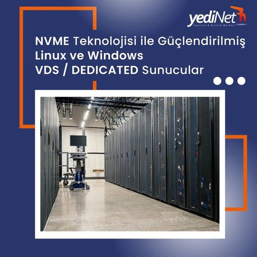 Harika işinize harika çözümler... 
Hızlı ve güvenli NVME Teknolojisi ile güçlendirilmiş Windows ve Linux VDS/ Dedicated Sunucular YEDİNET'te! 
#yedinet #windows #linux #nvme #teknoloji #server #system #datacenter #vds #internettekieviniz #domain #hosting #tier3 #kesintisizhizmet