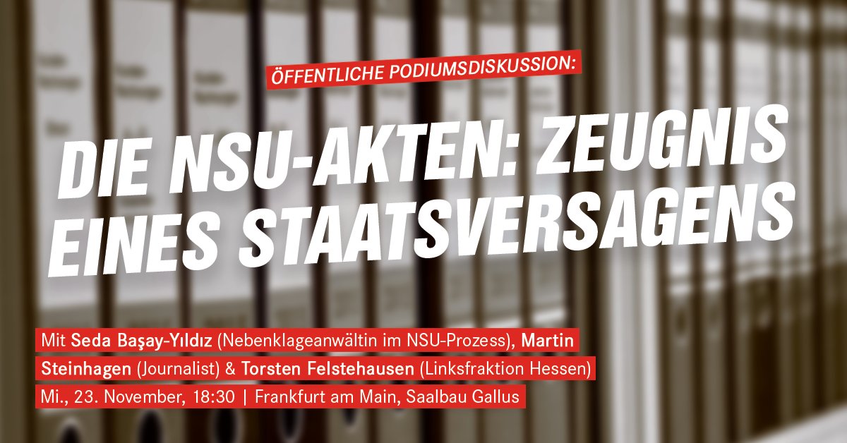 Podiumsdiskussion mit <a href="/SedaBasay/">Seda Başay-Yıldız</a>, <a href="/mstnhgn/">Martín Steinhagen</a> und <a href="/TorstenFelsteha/">Torsten Felstehausen ☮️ HET BOЙHE</a> am 23. November im Saalbau Gallus in #Frankfurt. Kommt vorbei. Alle Infos findet ihr hier:

linksfraktion-hessen.de/positionen/ver…

#HLT #Hessen #NSU #NsuAkten #pssst