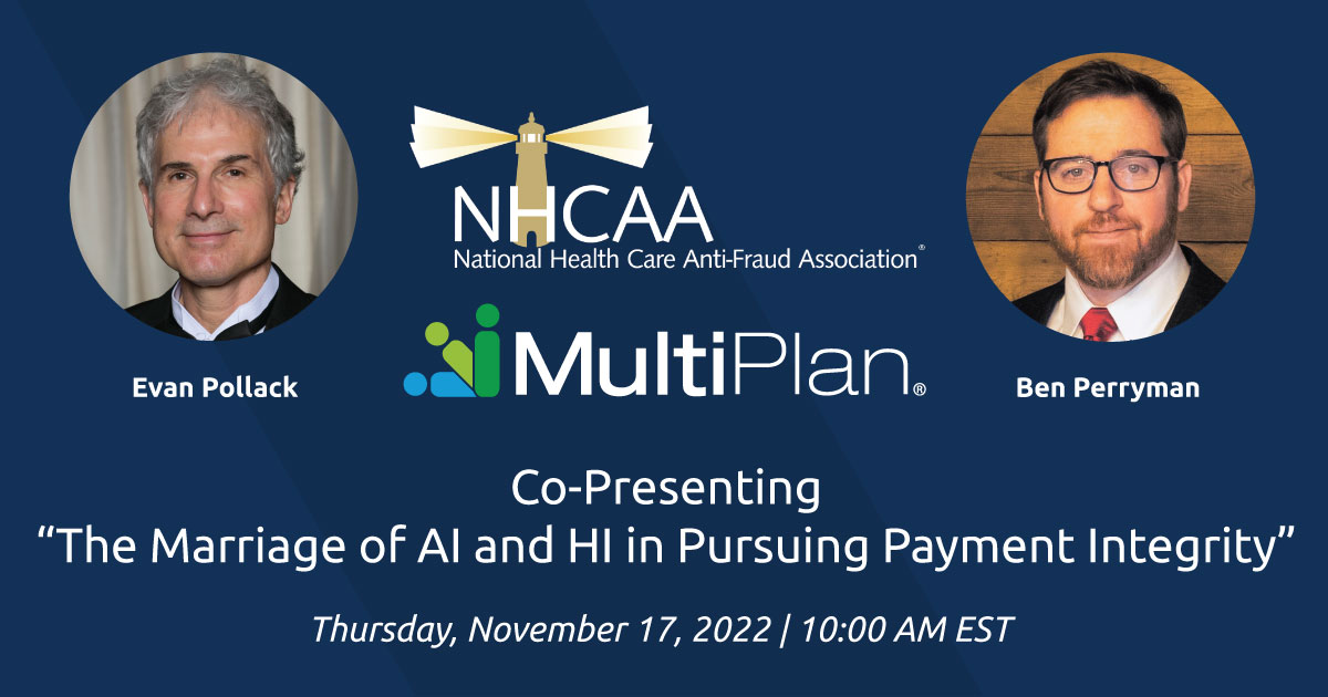 MultiPlan_Inc's tweet photo. #MultiPlan’s Chief Data Scientist, Ben Perryman, and Chief Medical Officer of Medical Audit &Review Solutions, Evan Pollack, will be presenting at the NHCAA ATC on Nov. 17. Read more > https://t.co/PetZEd7wWN
#NHCAA #ATC2022 #AntiFraudExpo #paymentintegrity https://t.co/wPxJbhZ6bL