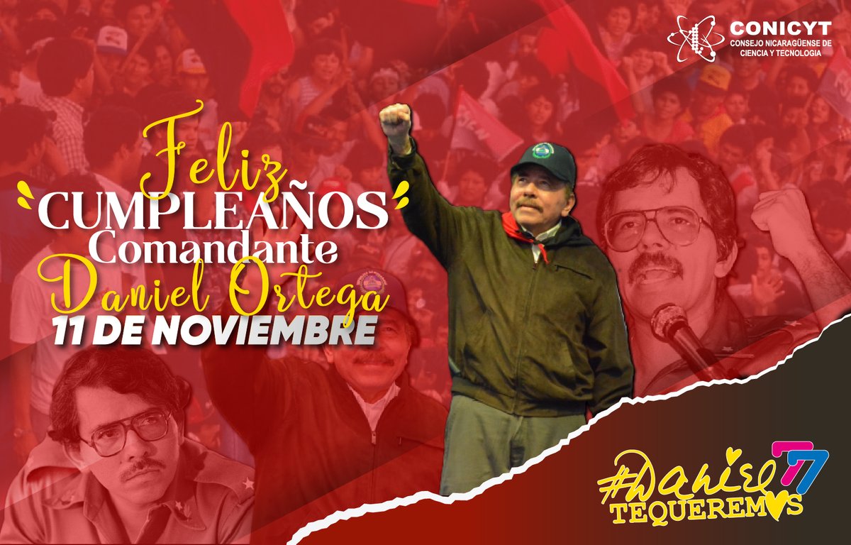 🥳El CONICYT envía las más sinceras felicitaciones al Cte. Daniel Ortega Saavedra, Presidente de la República de Nicaragua, quien cumple 77 años de vida y entrega diaria a la orden del pueblo nicaragüense

✊Siempre #UnidosEnVictorias #Daniel77TeQueremos #UnidosVencemosVenceremos