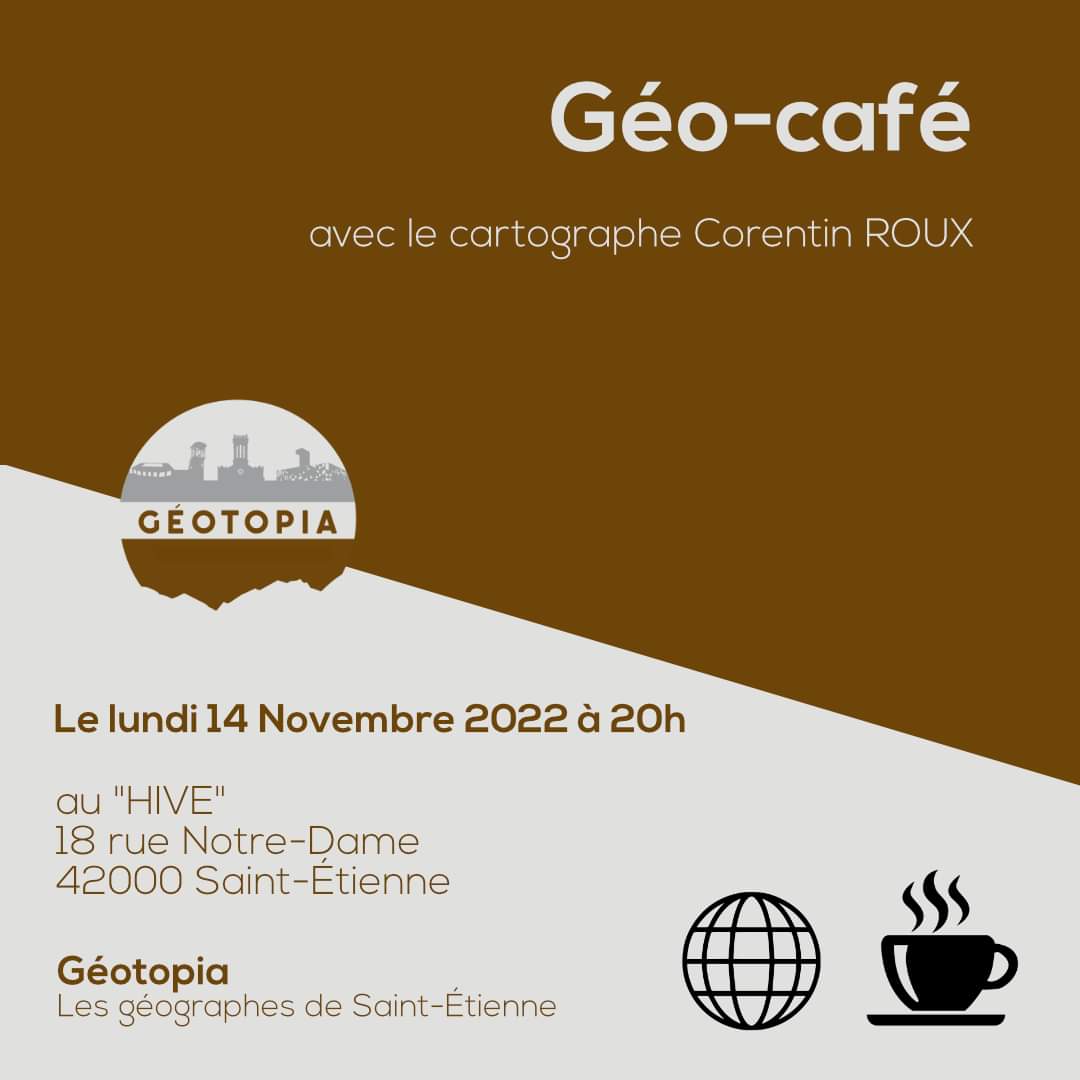 Les Géographes de Saint-Étienne vous convie à leur Géo-café ce lundi 14 novembre. Événements ouvert à tous et toutes. Venez nombreux !