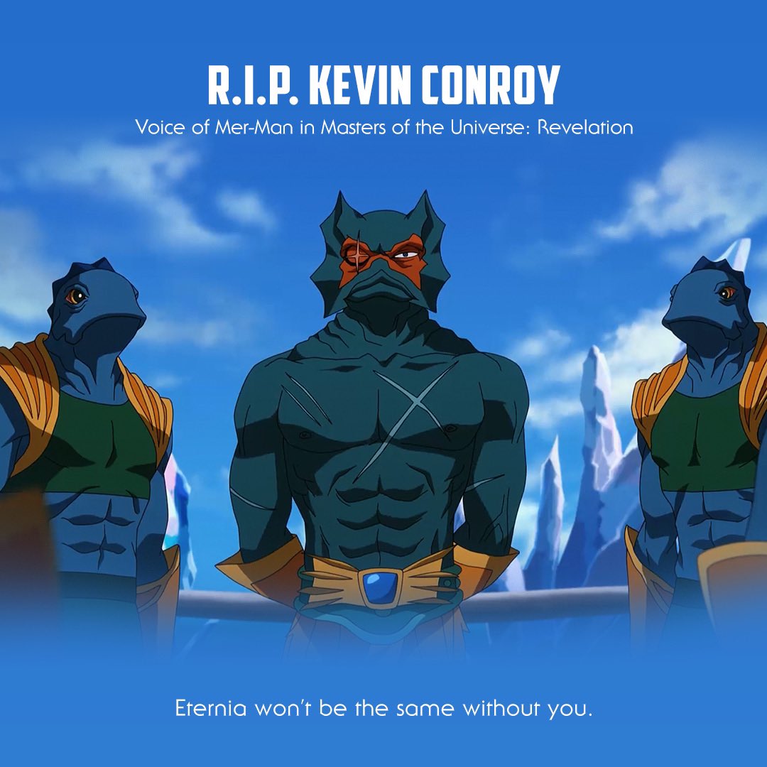 We were lucky to know Kevin Conroy, who shared his amazing talent as the voice of Mer-Man in Masters of the Universe: Revelation. He will be missed.