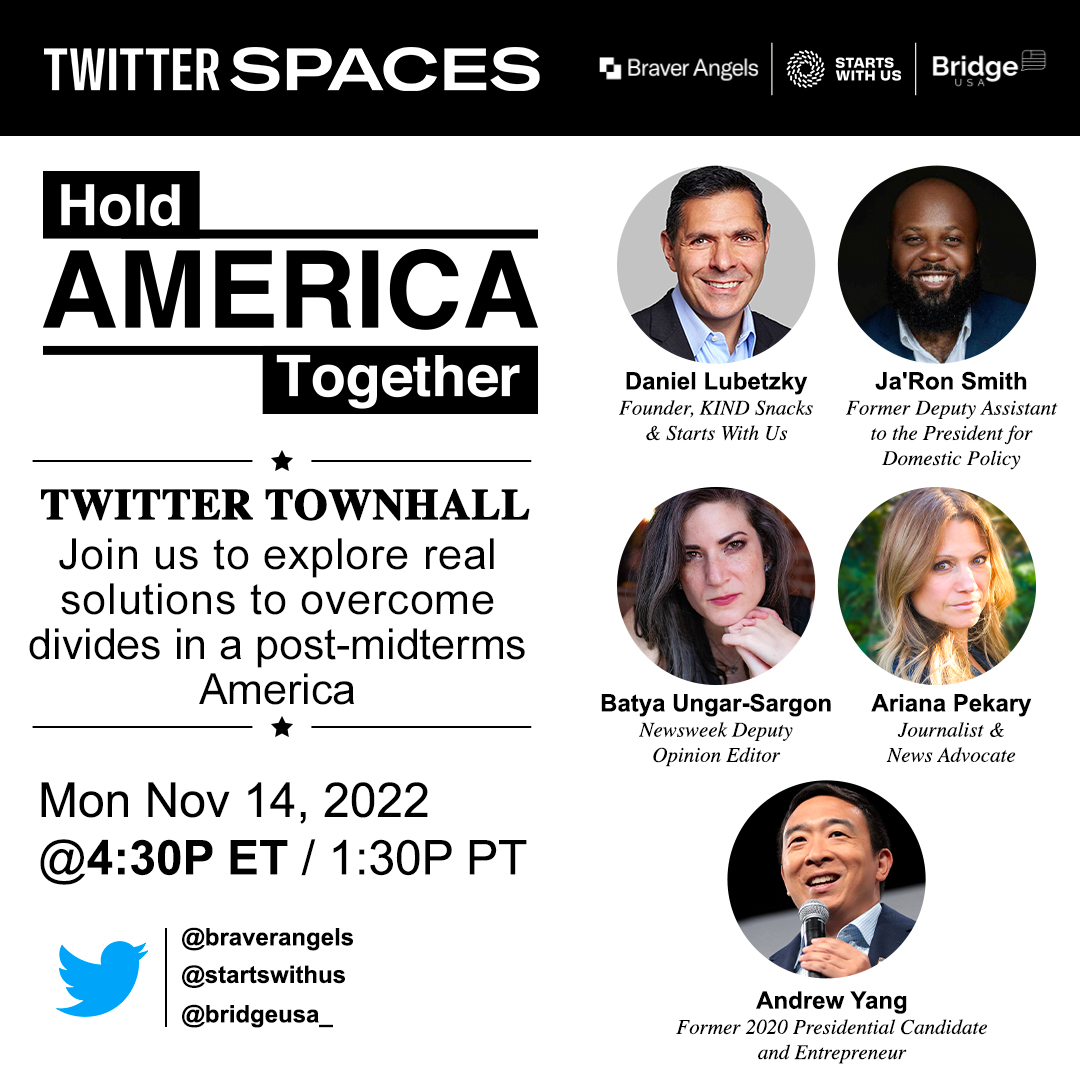 BridgeUSA_'s tweet photo. TONIGHT: Join #HoldAmericaTogether, an event to discover how we can overcome divides in our communities after midterms. 👉Add to calendar: 
https://t.co/DGy4S5hoTh

@DanielLubetzky @JaRonSmith04 @bungarsargon @arianapekary @AndrewYang @braverangels @StartsWithUs @JohnRWoodJr https://t.co/WCwCya3hYn