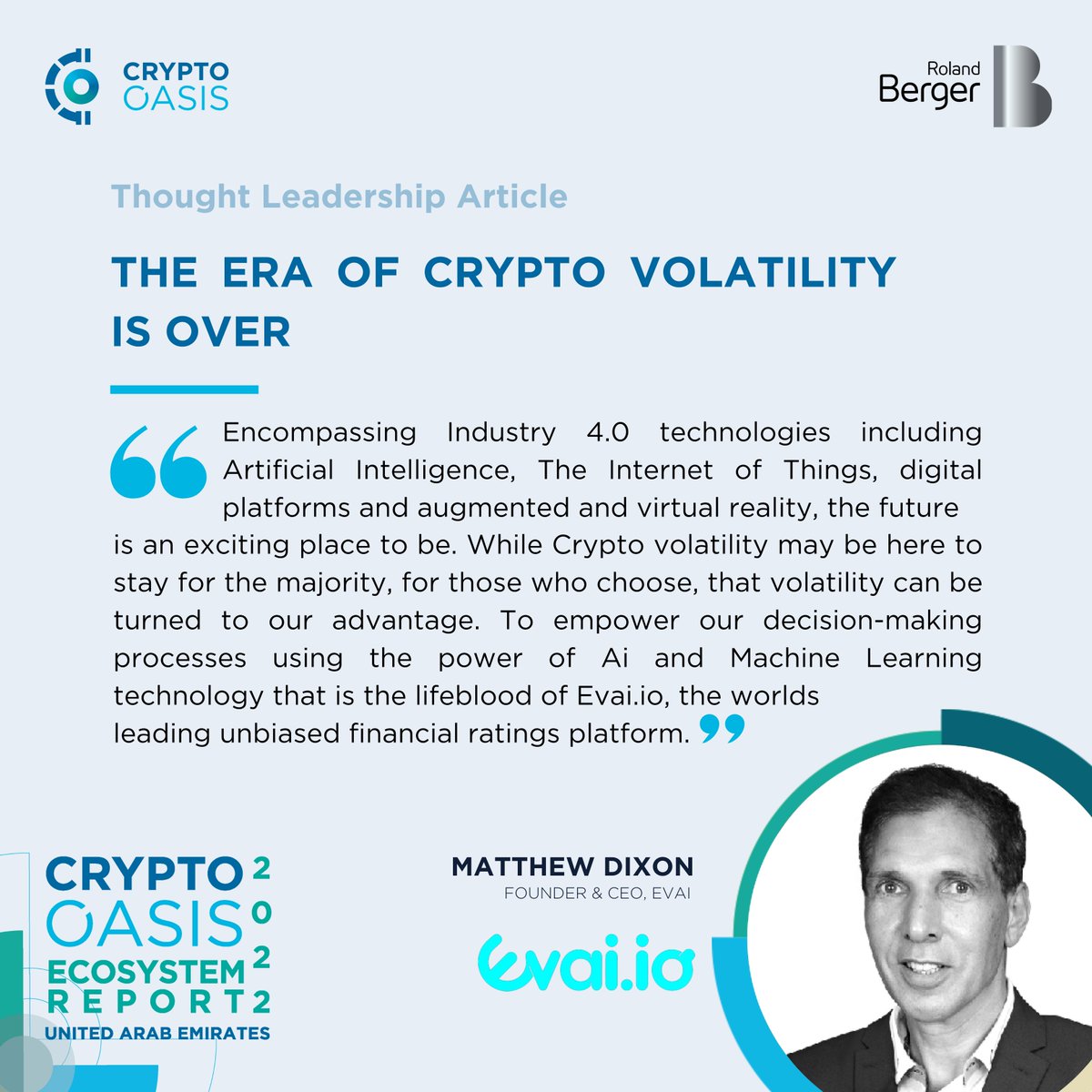 CryptoOasisUAE's tweet photo. Evai (@evai_io) Founder & CEO, @mdtrade on "The Era Of Crypto Volatility Is Over" in the Crypto Oasis Ecosystem Report 2022 UAE.
Full article: https://t.co/7q4dU0xE87
Download the report π https://t.co/5b9wtrBK4A
#CryptoOasis #COEcosystemReport #Crypto #Blockchain #Web3 https://t.co/Y0bAyapAhT