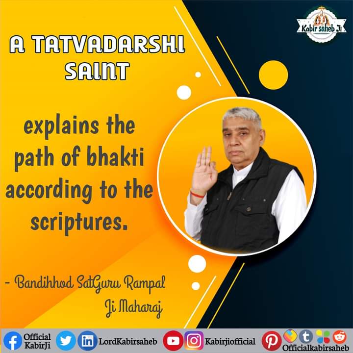 A TATVADARSHI SAINT
explains the path of bhakti according to the scriptures.
#SaintRampalJiQuotes
#SaintRampalJi
#KabirIsGod
#سنت_رامپالجی_مہاراج
#GodMorningSaturday