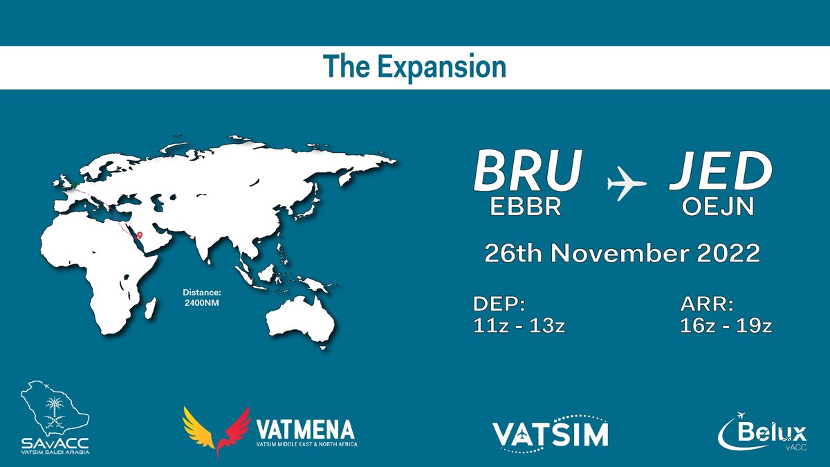 Join us at The Expansion event in collaboration with Belux vACC from Brussels airport (EBBR) to Jeddah airport (OEJN) on the 26th of November 2022. Depart from EBBR between 11z and 13z to arrive at OEJN between 16z and 19z. 
vatsimsa.net/hq/