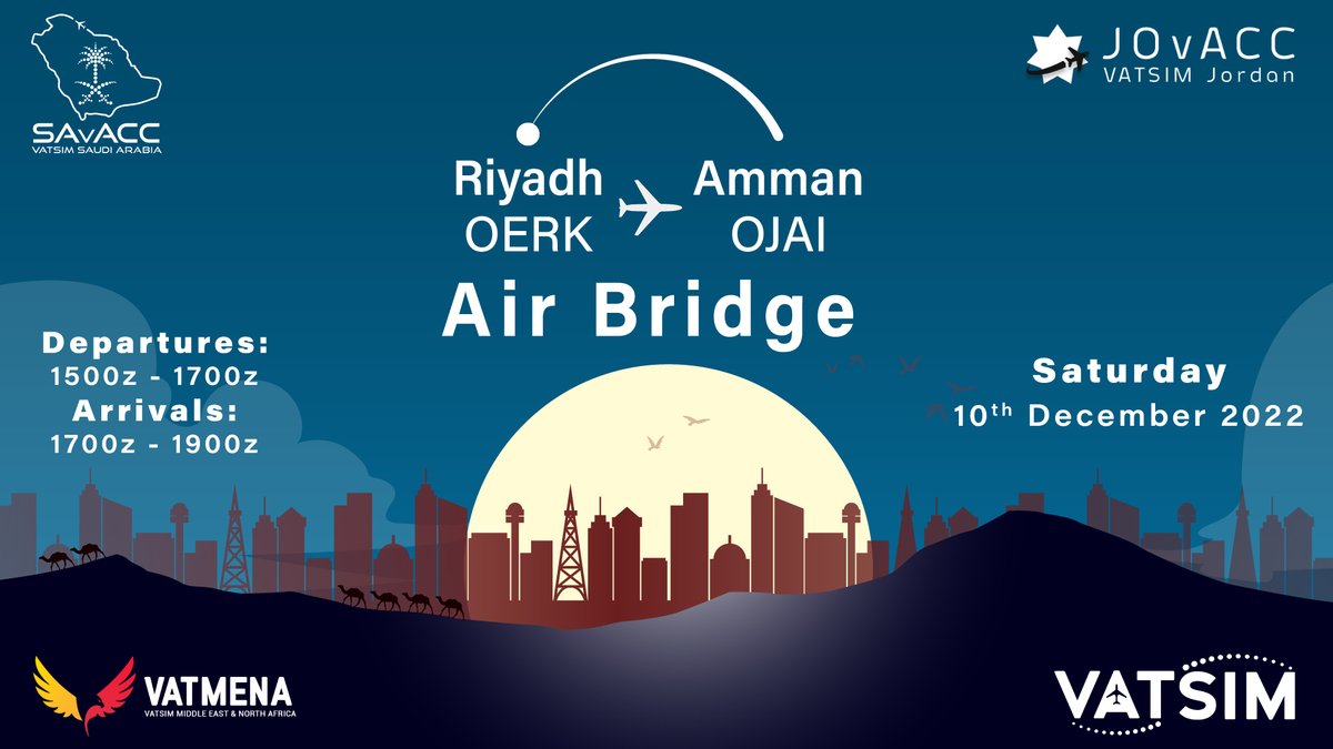 Depart from Riyadh airport (OERK) between 15z - 17z and arrive at Queen Alia airport (OJAI) between 17z - 19z and experience FULL ATC Coverage all the way from Riyadh to Amman!
vatsimsa.net/hq/