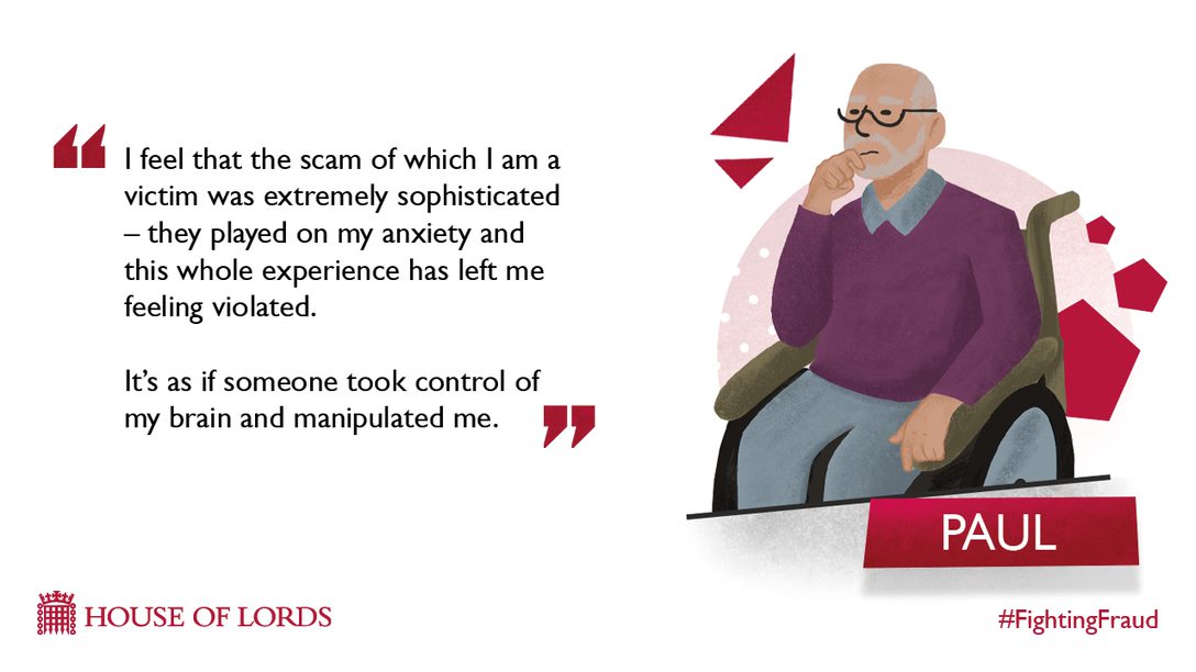 HLFraudActCom's tweet photo. The Committee heard from many victims of #fightingfraud in its inquiry. Here’s what they told us…

Victims can be emotionally manipulated by fraudsters, leaving lasting harm. https://t.co/rDUAVRb1Bu