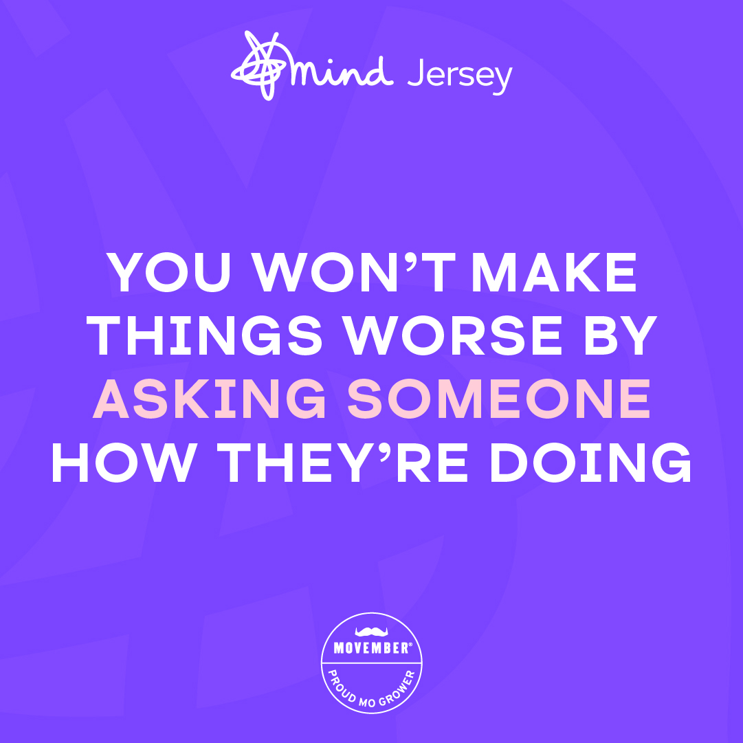 You can't make things worse by asking someone how they are doing so if you are looking for a way to help someone today, try asking this... 

How are you doing? 🙂

#MindJersey #mentalhealth #mentalhealthawareness #Movember #mentalhealthinjersey
