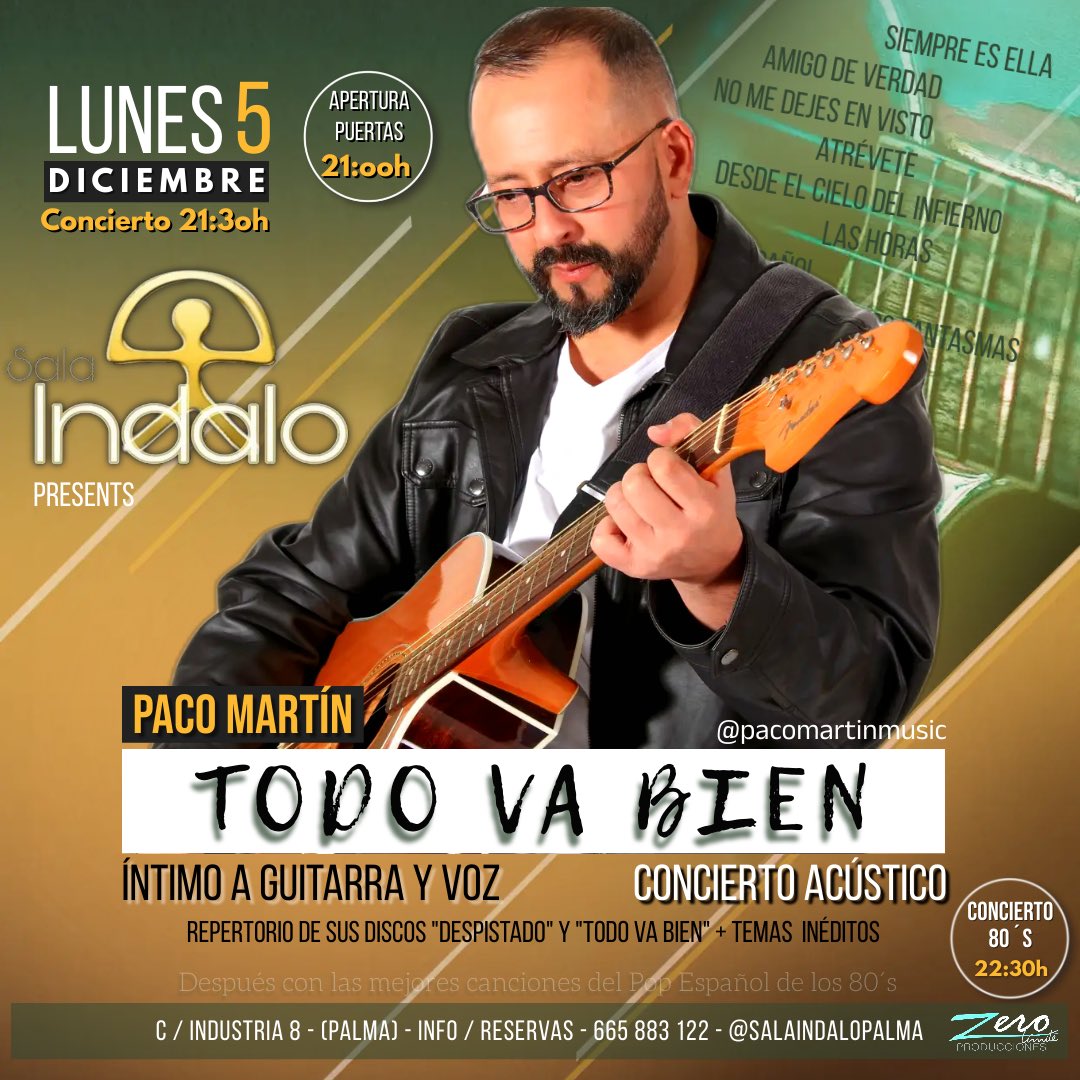 5 Diciembre Acústico en <a href="/SalaIndaloPalma/">Sala Indalo Palma</a> ,temas propios y temas inéditos. Humor,amor,reflexiones y música. ¡En mi salsa!
Apertura de puertas 21h. Concierto 21:30h.
Información en <a href="/salaindalopalma/">Sala Indalo Palma</a> o en <a href="/zerolimitespro/">Zero Límites Producciones</a> 
#pacomartin #concierto #Mallorca #salaindalo #concert #guitar