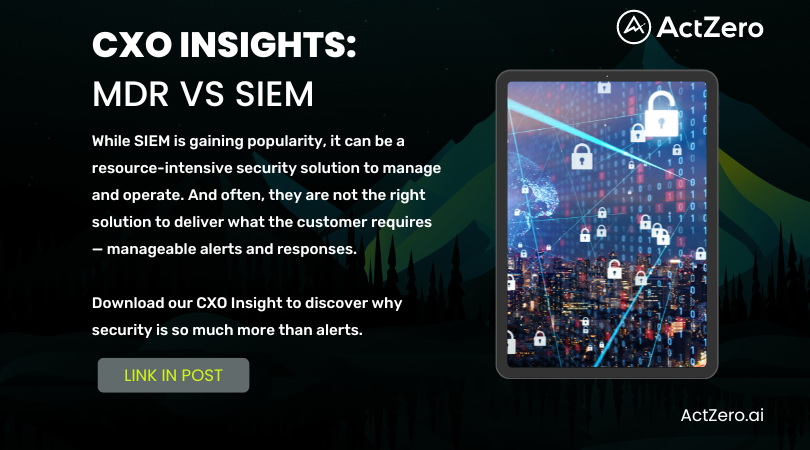 actzero's tweet image. Check out the CXO Insights report here: bit.ly/3DJ2uvq

#CXO #ManagedDetectionandResponse #MDR #SecurityInformationandEventManagement #SIEM #Cybersecurity