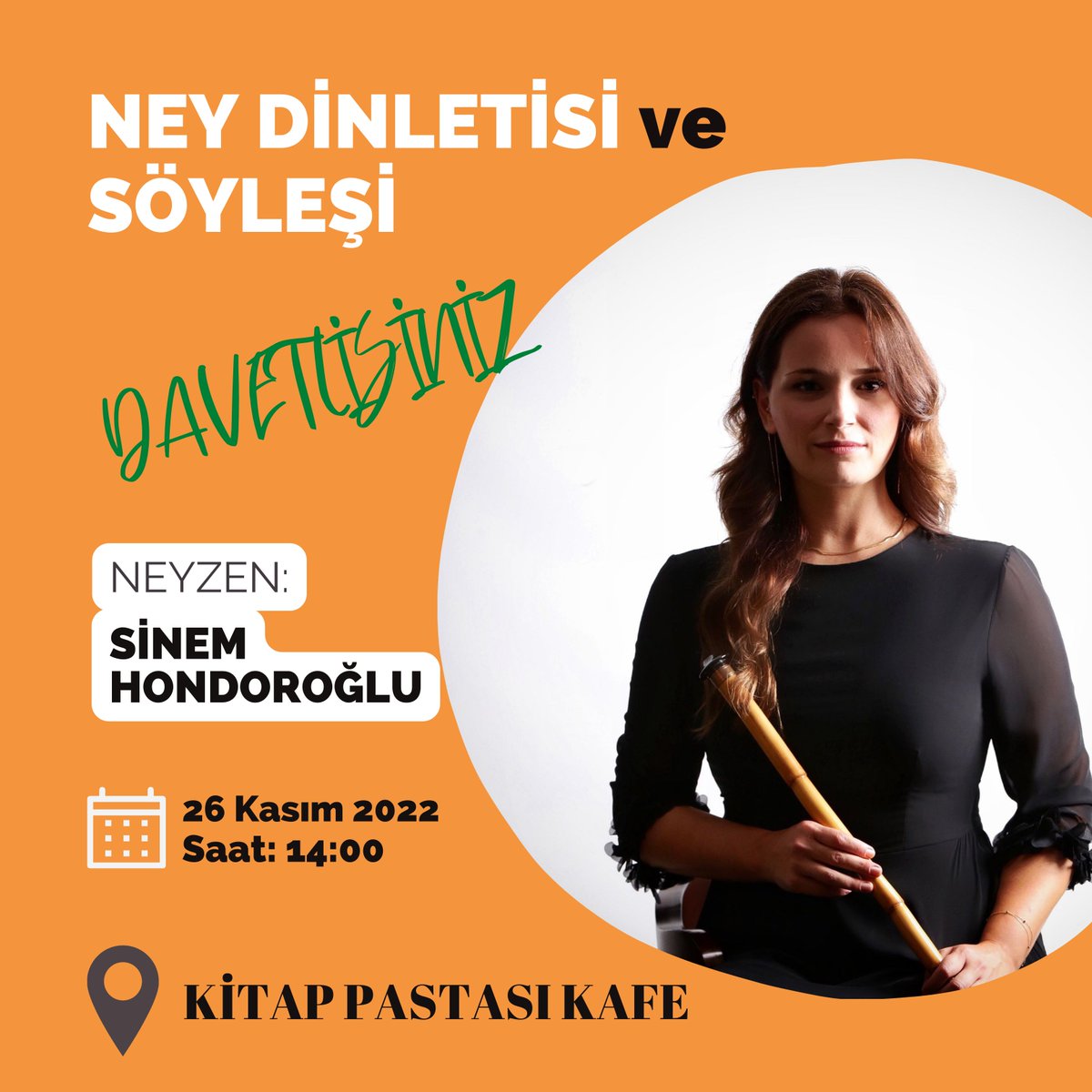kulupizmit's tweet photo. Neyzen Sinem Hondoroğlu ile yapacağımız dinleti ve söyleşiye davetlisiniz.
@KitapPastasi https://t.co/oqsEeOMLdu