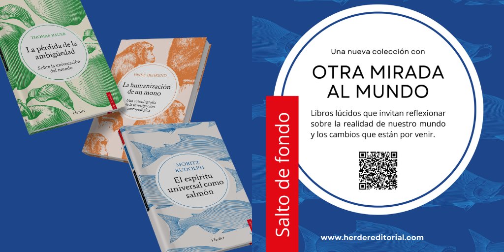 herderbarcelona's tweet photo. En nuestra colección #Saltodefondo presentamos libros lúcidos que nos invitan a reflexionar sobre la realidad de nuestro mundo y los cambios que están por venir. #HeikeBehrend #ThomasBauer #MoritzRudolph https://t.co/IPAi8FXTlv