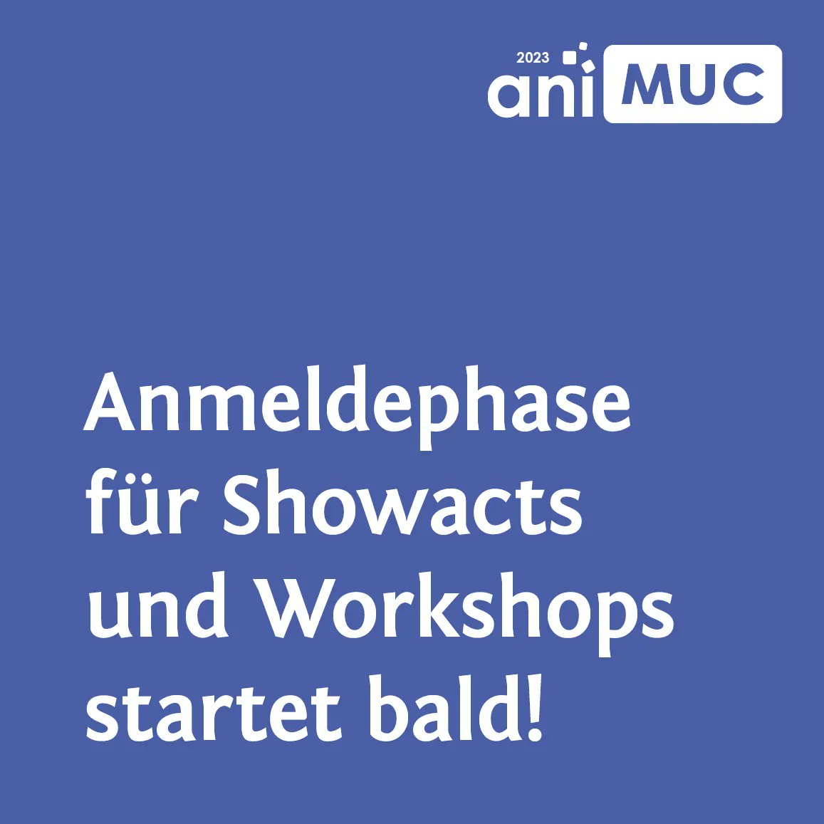 Ihr freut euch auf die aniMUC 2023 und wollt zudem auf unserer Bühne stehen oder euer Wissen mit anderen teilen? Dann haltet die Ohren steif, denn bald beginnt die Anmeldephase für Showacts und Workshops. Bis es soweit ist, bitten wir euch um etwas mehr Geduld!