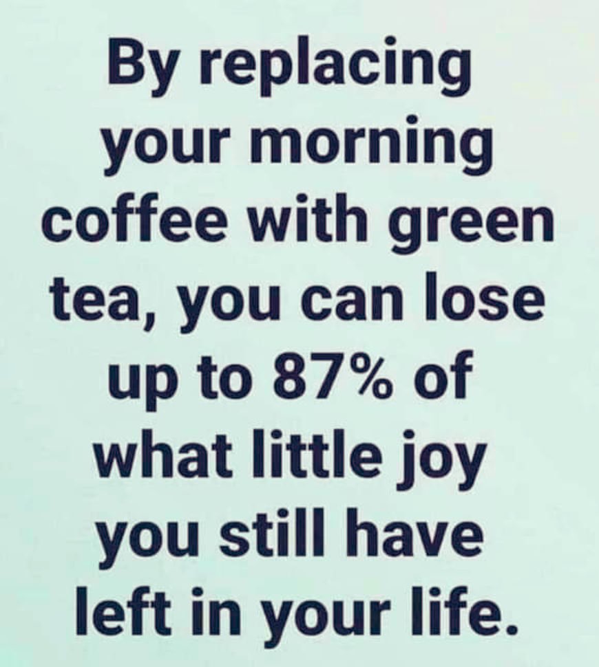 Why is so incredibly true??? 😂

Looking for a “heck yeah” from all the coffee drinkers out there! ☕️ 

(I am missing the green tea receptors in my 🧠) 

(Copied from #CrazyForCoffee)