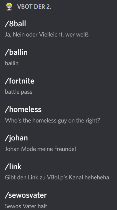 VBos_VBot's tweet image. Hier ist eine Liste an Commands, welcher der Bot zur Zeit benutzen kann.
Ich nehme gerne Vorschläge für mehrere NICHT komplizierte Befehle an haha