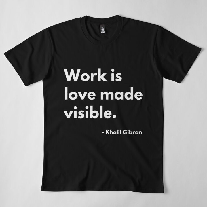 Wow, ich liebe dieses Zitat! ❤redbubble.com/de/i/t-shirt/A… #findyourthing #redbubble #love #work #WorkFromHome #WorkInGermany #WorkinProgress #workoutmotivation #WorkLifeBalance #quote #MotivationalQuotes #MotivationalThought #shirts #tees #Geschenk #Zitat #khalilgibran #Fleiß