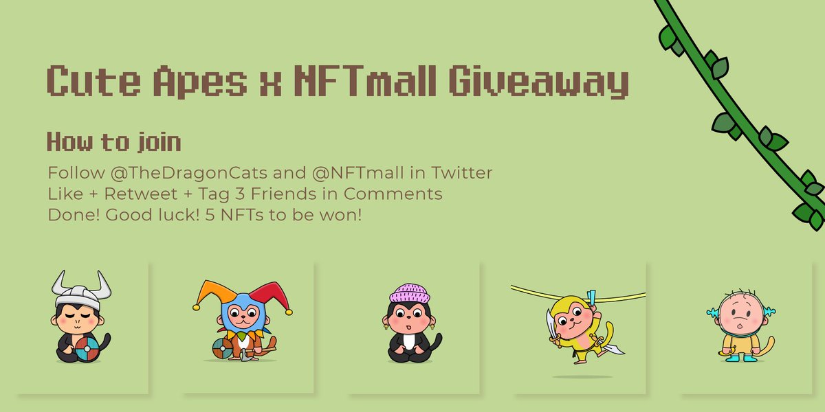 🎁 #NFTmall x #CuteApes #NFT Giveaway!

To Enter:
- Follow <a href="/NFTmall/">NFTmall Official CTO</a> + <a href="/TheDragonCats/">MetaMan (DragonCats & Cute Apes)</a>
- Like + Retweet + Tag 3 friends in the comments 
- Done! Good luck! 5 NFTs to be won!

Duration: 7 days
Prize: 5 unique #CuteApe #NFTs🔥