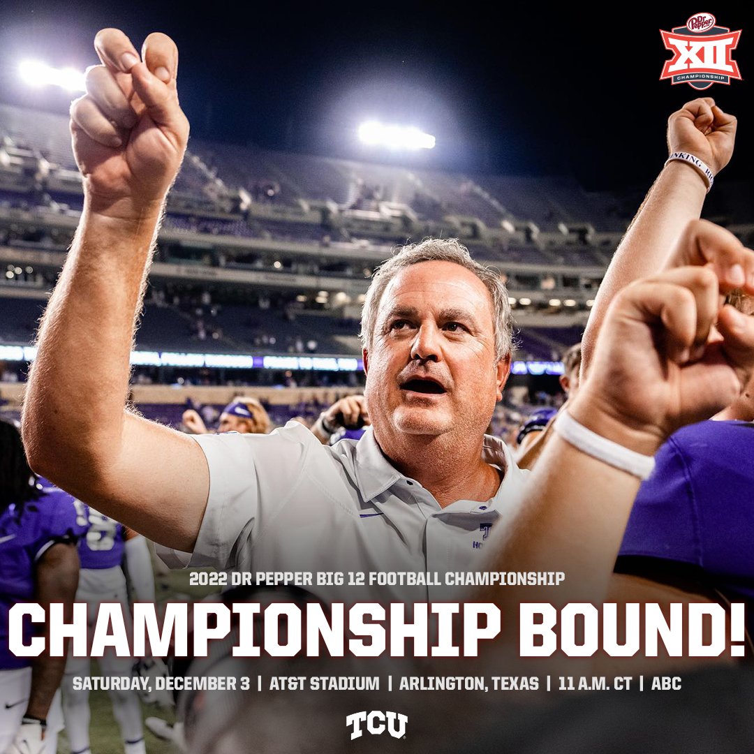 Big12Conference's tweet photo. CHAMPIONSHIP BOUND! 🏈🏆

@TCUFootball has clinched a spot in the 2022 @DrPepper #Big12FB Championship game on Saturday, December 3 at @ATTStadium in Arlington, Texas at 11 AM CT.

TCU will be designated as Team A and occupy the South bench 🎟️ https://t.co/SxLGr5pLxu https://t.co/ap979epCM3