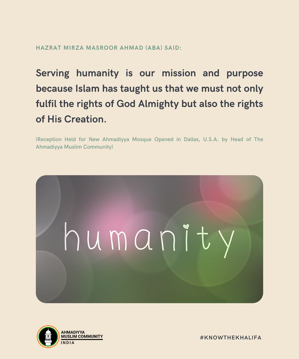 islaminind's tweet photo. Hazrat Mirza Masroor Ahmad (aba) said: "Serving humanity is our mission and purpose because Islam has taught us that we must not only fulfil the rights of God Almighty but also the rights of His Creation." (18/n)
#KnowTheKhalifa https://t.co/YvNI6a0Ilz