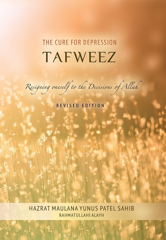 Love4Sunnah's tweet photo. The Cure for #Depression > "TAFWEEZ"
> Resigning oneself to the Decisions of Allah
(Revised Edition) > Hz #MlYunusPatel Sb (RA)
https://t.co/buQzCIVstK https://t.co/Js9D2lTgYy